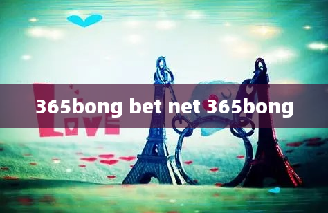 365bong bet net 365bong