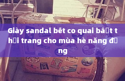 Giày sandal bết co quai bật thời trang cho mùa hè năng động