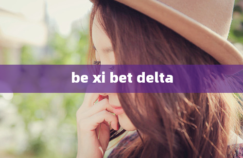 be xi bet delta