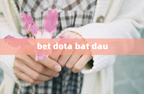 bet dota bat dau