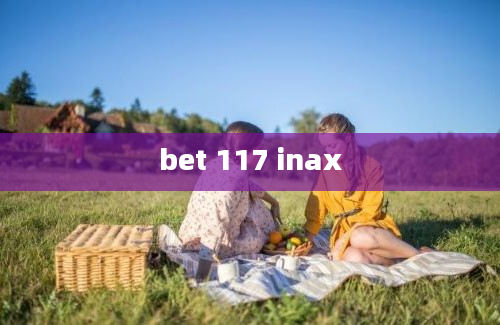 bet 117 inax