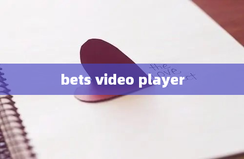 bets video player