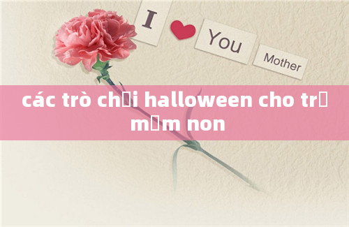 các trò chơi halloween cho trẻ mầm non