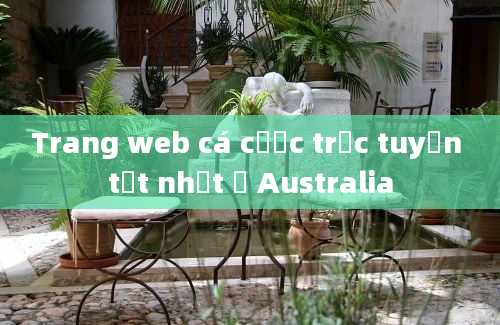 Trang web cá cược trực tuyến tốt nhất ở Australia