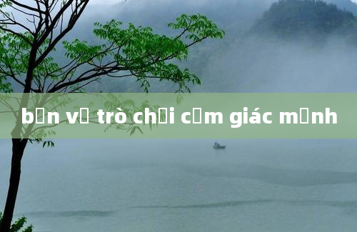 bản vẻ trò chơi cảm giác mạnh