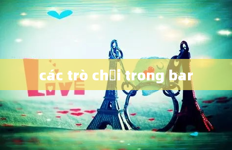 các trò chơi trong bar