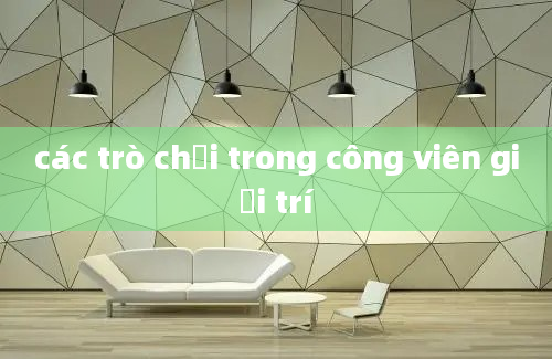 các trò chơi trong công viên giải trí