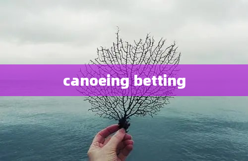 canoeing betting