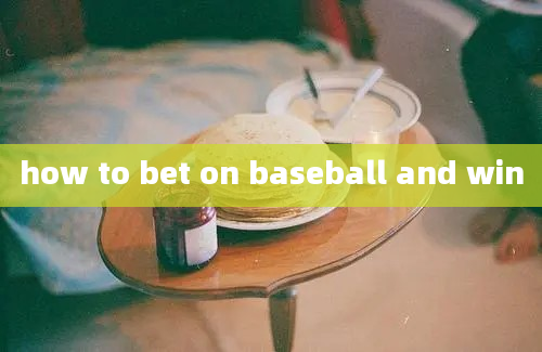 how to bet on baseball and win