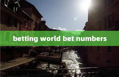 betting world bet numbers