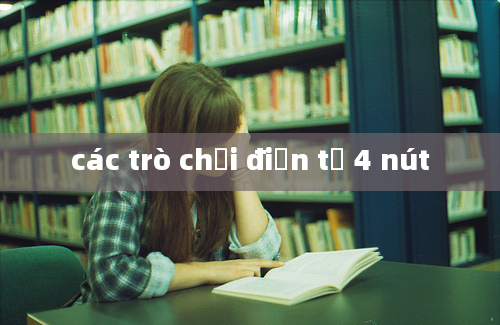 các trò chơi điện tử 4 nút