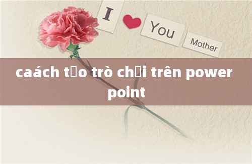 caách tạo trò chơi trên power point