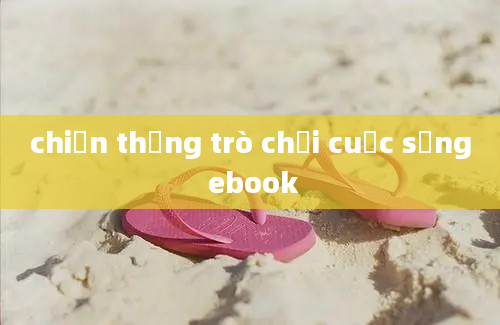 chiến thắng trò chơi cuộc sống ebook