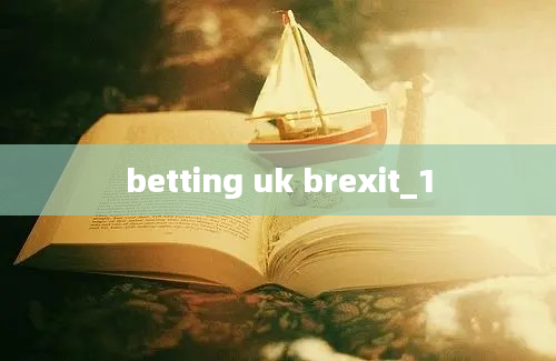 betting uk brexit_1