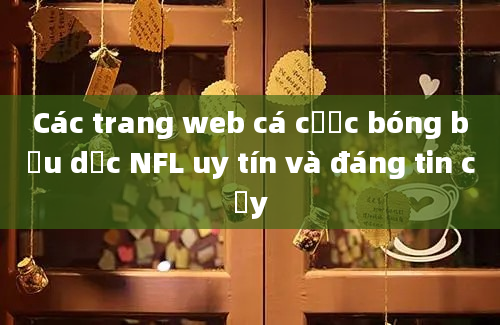 Các trang web cá cược bóng bầu dục NFL uy tín và đáng tin cậy