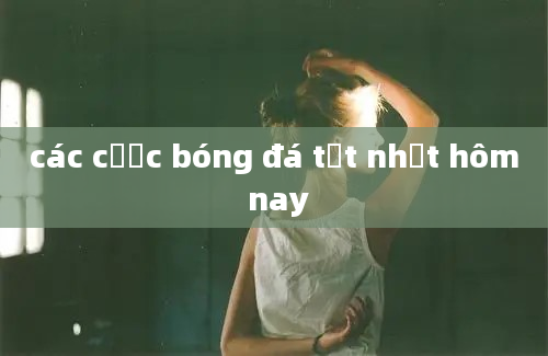 các cược bóng đá tốt nhất hôm nay