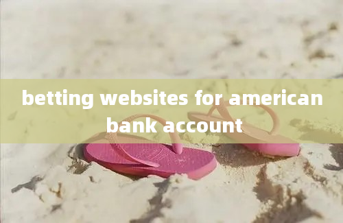 betting websites for american bank account