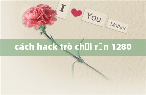 cách hack trò chơi rắn 1280