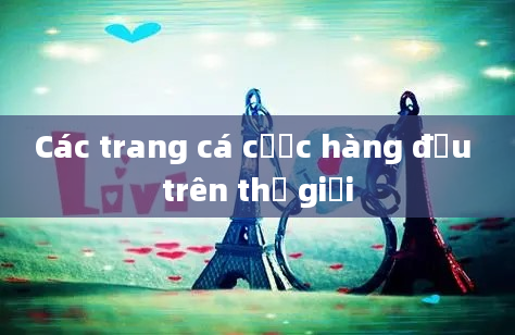 Các trang cá cược hàng đầu trên thế giới