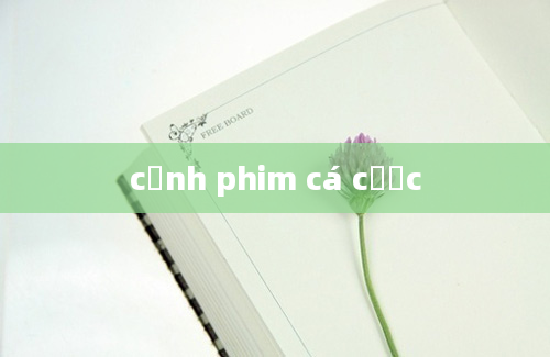 cảnh phim cá cược