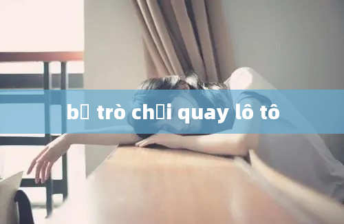 bộ trò chơi quay lô tô