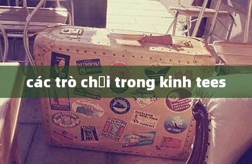 các trò chơi trong kinh tees