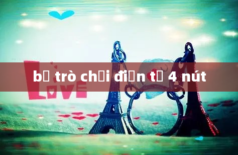 bộ trò chơi điện tử 4 nút