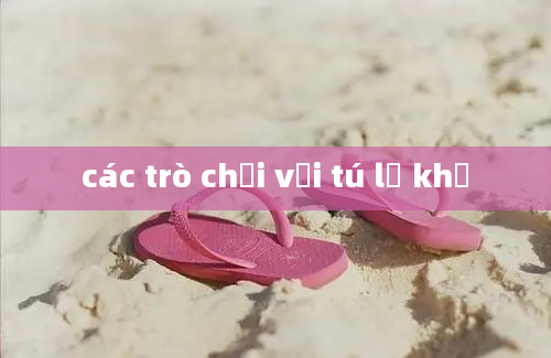 các trò chơi với tú lơ khơ