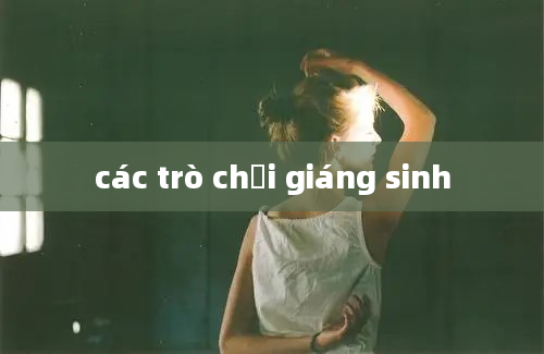 các trò chơi giáng sinh