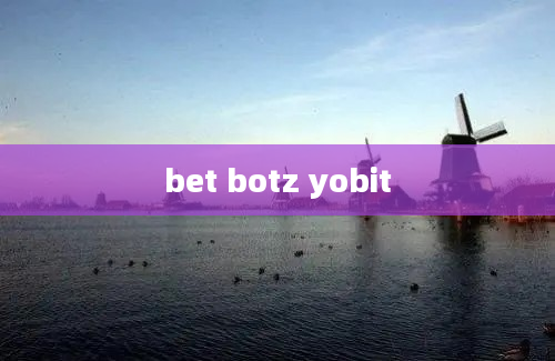 bet botz yobit