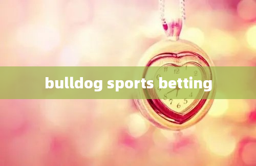 bulldog sports betting