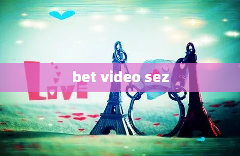 bet video sez