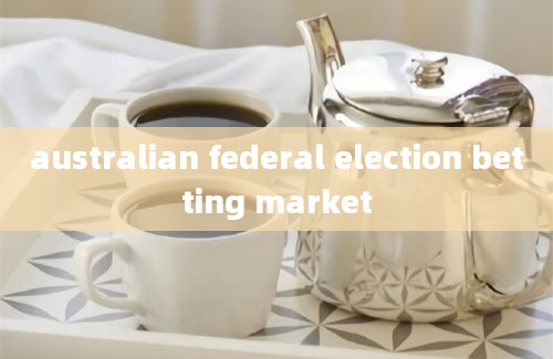 australian federal election betting market