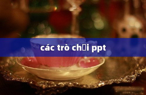 các trò chơi ppt