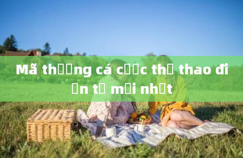 Mã thưởng cá cược thể thao điện tử mới nhất