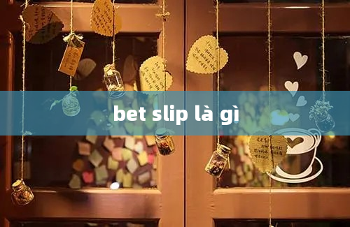 bet slip là gì