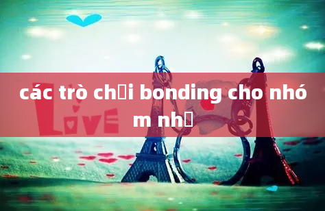 các trò chơi bonding cho nhóm nhỏ