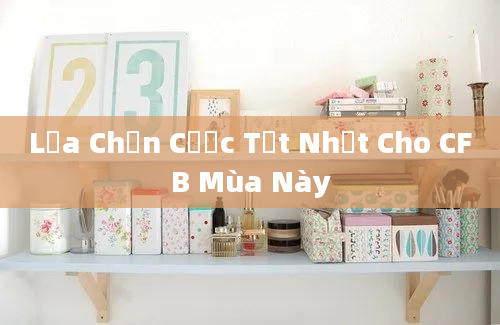 Lựa Chọn Cược Tốt Nhất Cho CFB Mùa Này