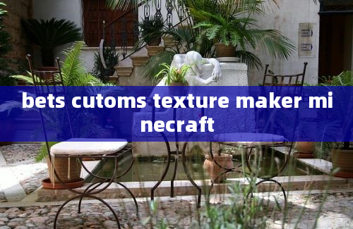 bets cutoms texture maker minecraft