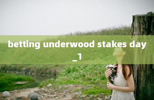 betting underwood stakes day_1