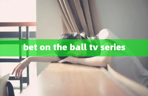 bet on the ball tv series