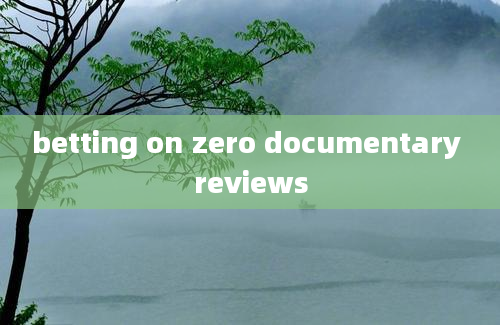 betting on zero documentary reviews