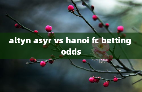 altyn asyr vs hanoi fc betting odds