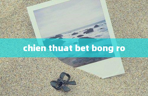 chien thuat bet bong ro