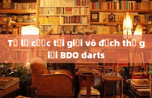 Tỷ lệ cược tại giải vô địch thế giới BDO darts