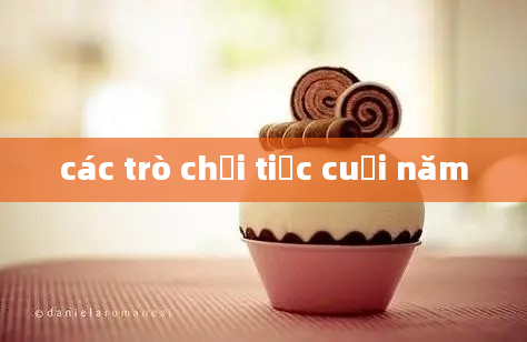 các trò chơi tiệc cuối năm