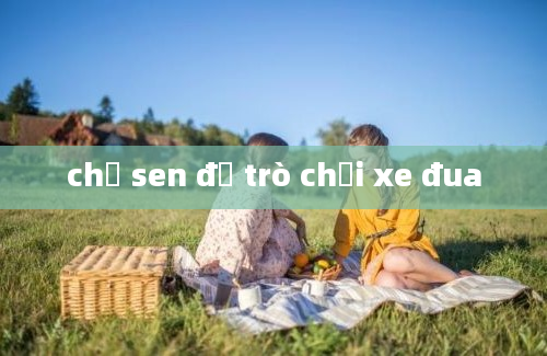 chợ sen đỏ trò chơi xe đua