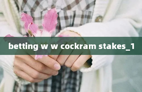 betting w w cockram stakes_1