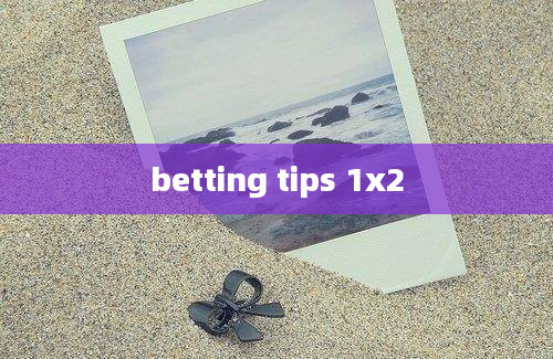 betting tips 1x2