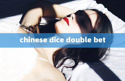 chinese dice double bet